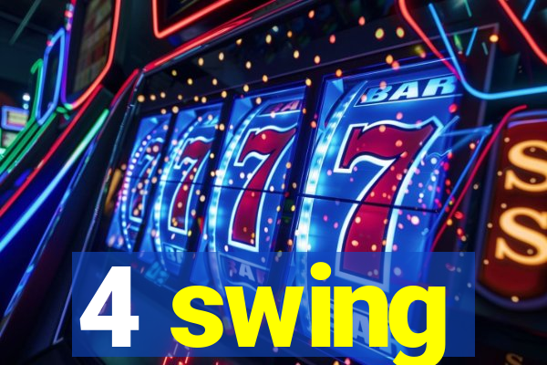 4 swing